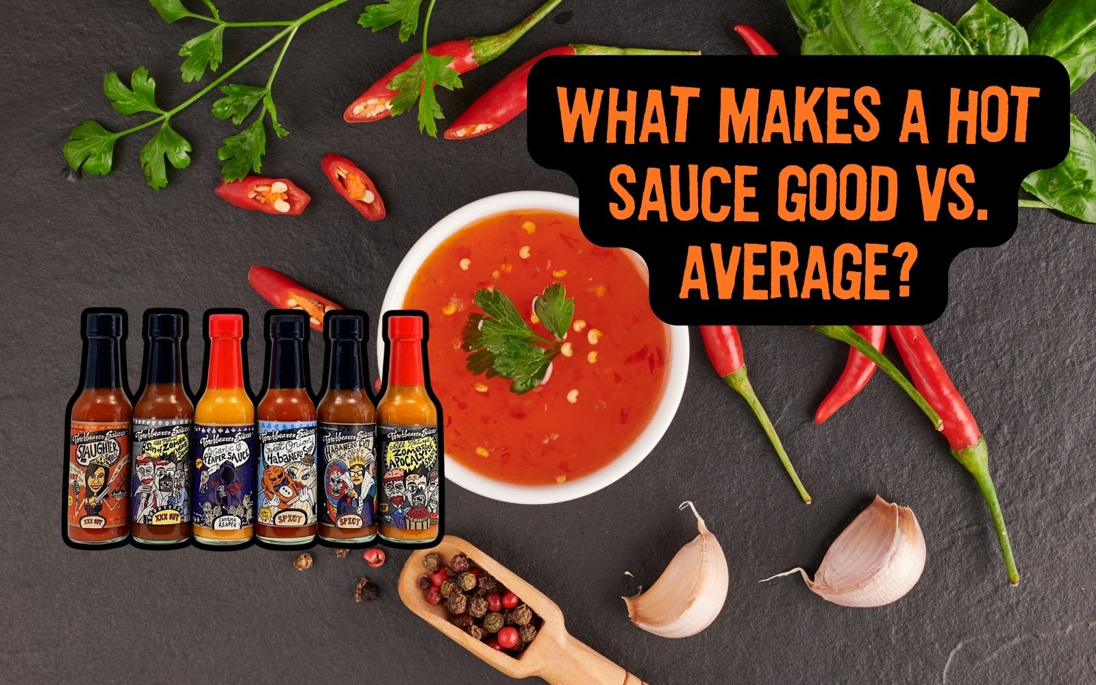 What Makes a Hot Sauce Good Versus Average? - TorchBearer Sauces