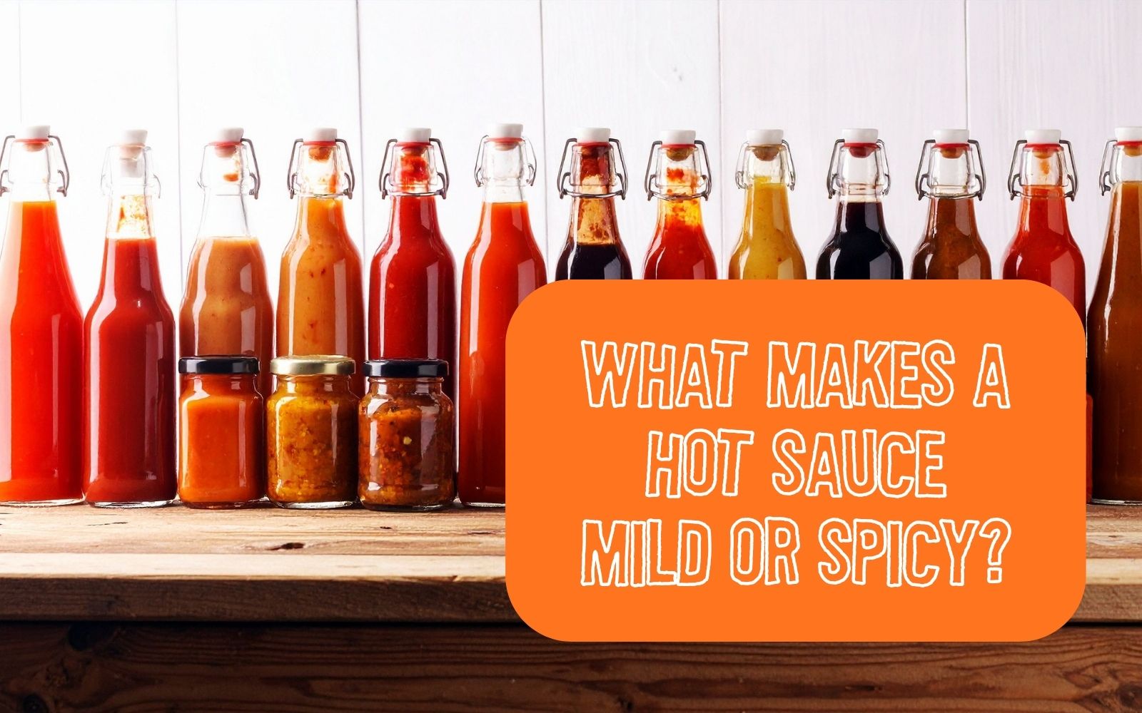 What Makes a Hot Sauce Mild Instead of Spicy? - TorchBearer Sauces