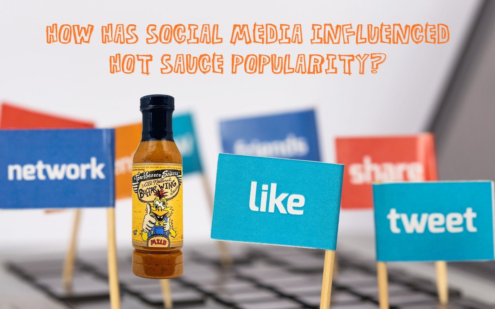 How Has Social Media Influenced Hot Sauce Popularity? - TorchBearer Sauces